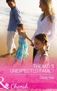 The M.D.′s Unexpected Family, Cindy  Kirk аудиокнига. ISDN42500447