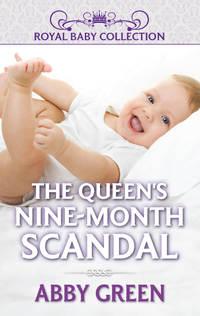 The Queen′s Nine-Month Scandal, Эбби Грин аудиокнига. ISDN42500487