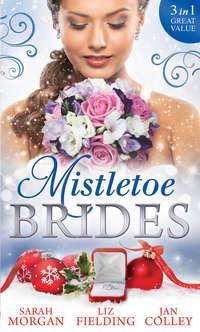 Mistletoe Brides: Italian Doctor, Sleigh-Bell Bride / Christmas Angel for the Billionaire / His Vienna Christmas Bride - Liz Fielding