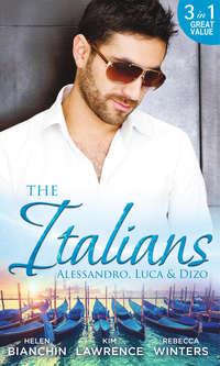 The Italians: Alessandro, Luca & Dizo: Alessandro′s Prize / In a Storm of Scandal / Italian Groom, Princess Bride - Ким Лоренс