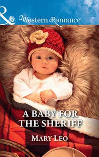 A Baby For The Sheriff, Mary  Leo аудиокнига. ISDN42500575