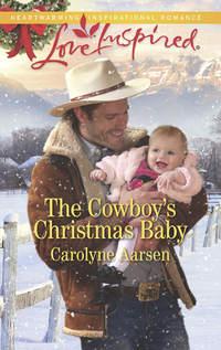 The Cowboy′s Christmas Baby, Carolyne  Aarsen аудиокнига. ISDN42500679