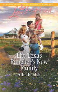 The Texas Rancher′s New Family - Allie Pleiter