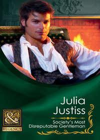 Society′s Most Disreputable Gentleman, Julia Justiss audiobook. ISDN42500935