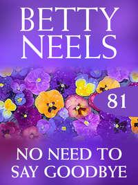 No Need to Say Goodbye, Бетти Нилс audiobook. ISDN42501255