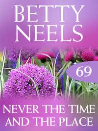 Never the Time and the Place, Бетти Нилс audiobook. ISDN42501287