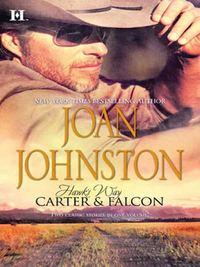 Hawk′s Way: Carter & Falcon: The Cowboy Takes A Wife - Joan Johnston