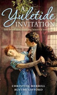 A Yuletide Invitation: The Mistletoe Wager / The Harlots Daughter - Blythe Gifford