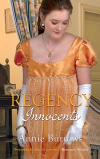 Regency Innocents: The Earls Untouched Bride / Captain Fawleys Innocent Bride, Энни Берроуз аудиокнига. ISDN42501415