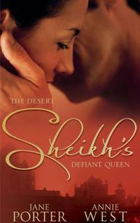 The Desert Sheikh′s Defiant Queen: The Sheikh′s Chosen Queen / The Desert King′s Pregnant Bride