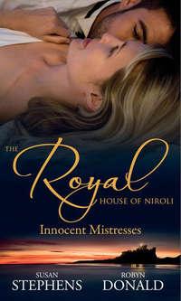 The Royal House of Niroli: Innocent Mistresses: Expecting His Royal Baby / The Prince′s Forbidden Virgin - Robyn Donald