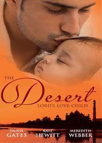 The Desert Lord′s Love-Child: The Desert Lord′s Baby - Кейт Хьюит