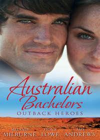 Australian Bachelors: Outback Heroes: Top-Notch Doc, Outback Bride / A Wedding in Warragurra / The Outback Doctor′s Surprise Bride