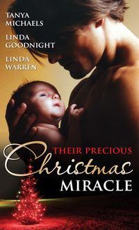 Their Precious Christmas Miracle: Mistletoe Baby / In the Spirit of...Christmas / A Baby By Christmas - Tanya Michaels