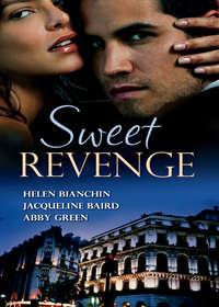 Sweet Revenge: The Martinez Marriage Revenge / The Italian Billionaire′s Ruthless Revenge / The Kouros Marriage Revenge - JACQUELINE BAIRD