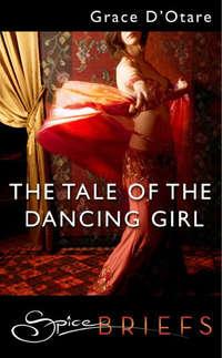 The Tale Of The Dancing Girl - Grace DOtare