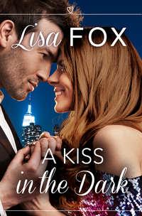 A Kiss in the Dark: HarperImpulse Contemporary Romance, Lisa  Fox аудиокнига. ISDN42502255
