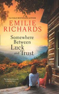 Somewhere Between Luck and Trust, Emilie Richards аудиокнига. ISDN42502279