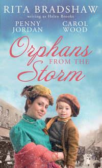 Orphans from the Storm: Bride at Bellfield Mill / A Family for Hawthorn Farm / Tilly of Tap House - Пенни Джордан