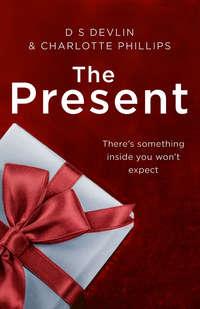 The Present: The must-read Christmas Crime of the year! - D Devlin