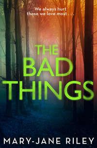The Bad Things: A gripping crime thriller full of twists and turns, Mary-Jane  Riley audiobook. ISDN42502503