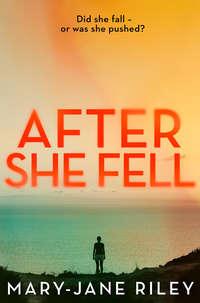 After She Fell: A haunting psychological thriller with a shocking twist, Mary-Jane  Riley аудиокнига. ISDN42502511