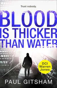 Blood Is Thicker Than Water, Paul  Gitsham аудиокнига. ISDN42502567