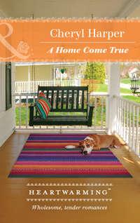A Home Come True, Cheryl  Harper audiobook. ISDN42502607
