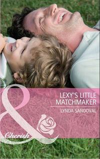 Lexy′s Little Matchmaker, Lynda  Sandoval аудиокнига. ISDN42502711