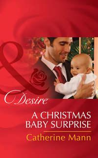 A Christmas Baby Surprise - Catherine Mann