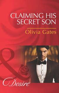 Claiming His Secret Son, Olivia  Gates audiobook. ISDN42502863