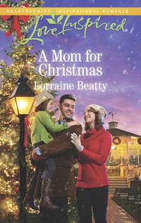 A Mom For Christmas, Lorraine  Beatty audiobook. ISDN42502951