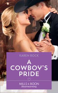 A Cowboy′s Pride, Karen  Rock аудиокнига. ISDN42503039
