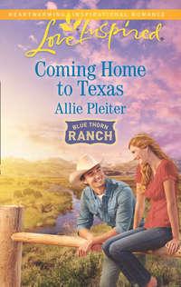 Coming Home To Texas - Allie Pleiter