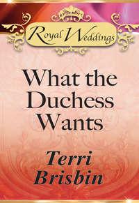 What the Duchess Wants - Terri Brisbin