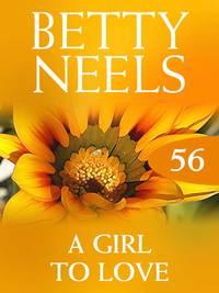 A Girl to Love, Бетти Нилс audiobook. ISDN42503351