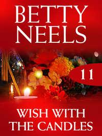 Wish with the Candles, Бетти Нилс аудиокнига. ISDN42503447