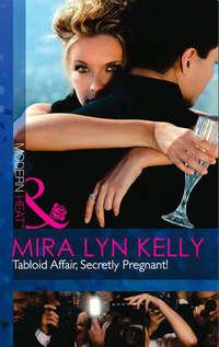Tabloid Affair, Secretly Pregnant!,  аудиокнига. ISDN42503647