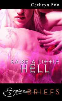 Raise A Little Hell, Cathryn  Fox audiobook. ISDN42503735