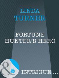 Fortune Hunters Hero - Linda Turner