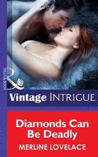 Diamonds Can Be Deadly, Merline  Lovelace аудиокнига. ISDN42503975