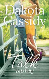 Talk This Way, Dakota  Cassidy audiobook. ISDN42504247