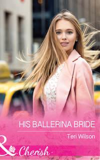 His Ballerina Bride, Teri  Wilson audiobook. ISDN42504255