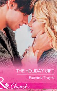 The Holiday Gift - RaeAnne Thayne