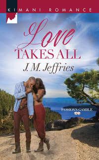 Love Takes All - J.M. Jeffries
