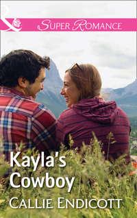 Kayla′s Cowboy, Callie  Endicott аудиокнига. ISDN42504327