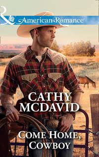 Come Home, Cowboy - Cathy McDavid