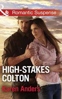 High-Stakes Colton, Karen  Anders аудиокнига. ISDN42504591