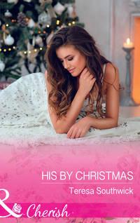His By Christmas, Teresa  Southwick audiobook. ISDN42504647