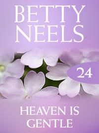 Heaven is Gentle - Бетти Нилс